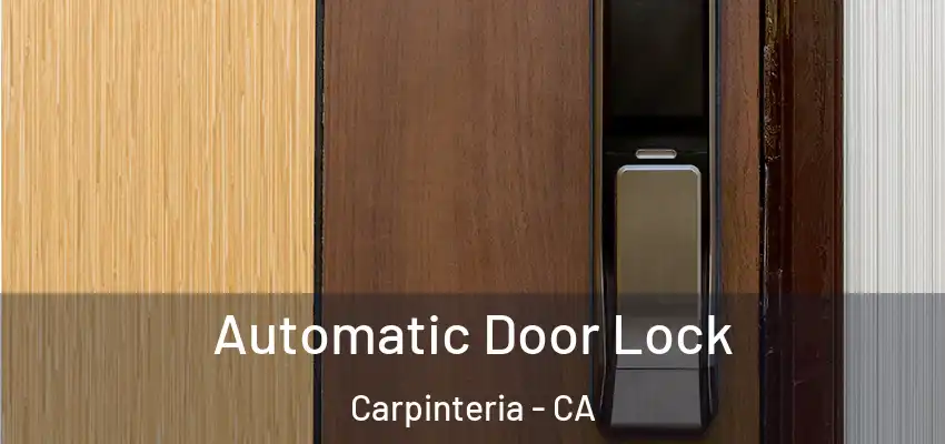  Automatic Door Lock Carpinteria - CA
