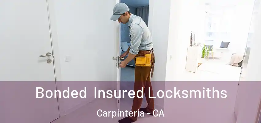 Bonded Insured Locksmiths Carpinteria - CA