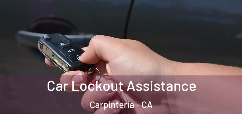 Car Lockout Assistance Carpinteria - CA