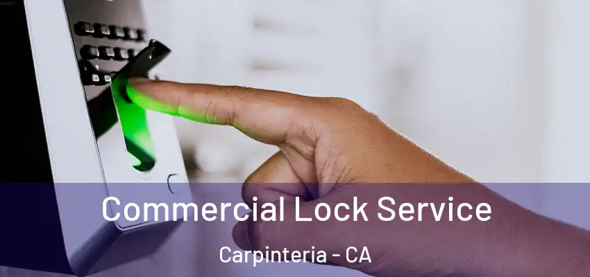 Commercial Lock Service Carpinteria - CA