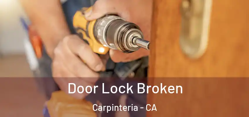  Door Lock Broken Carpinteria - CA