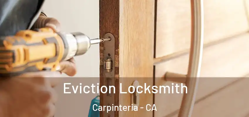 Eviction Locksmith Carpinteria - CA