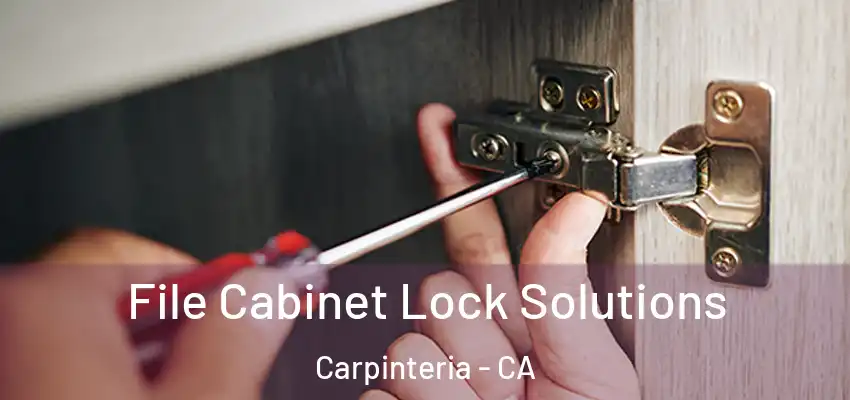 File Cabinet Lock Solutions Carpinteria - CA