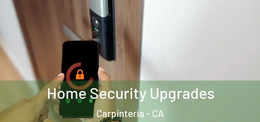  Home Security Upgrades Carpinteria - CA