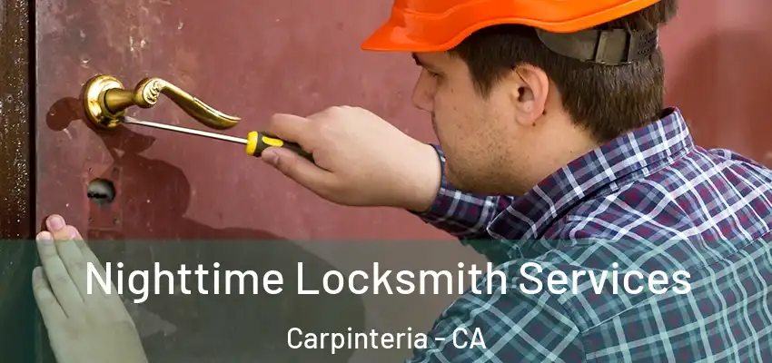  Nighttime Locksmith Services Carpinteria - CA