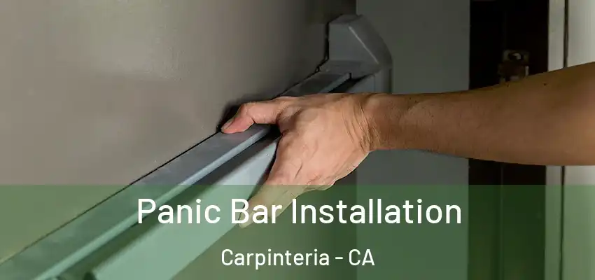 Panic Bar Installation Carpinteria - CA