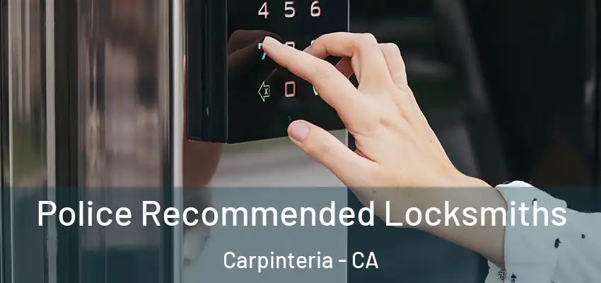 Police Recommended Locksmiths Carpinteria - CA