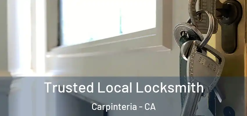  Trusted Local Locksmith Carpinteria - CA