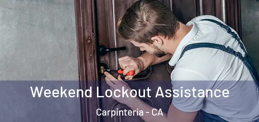  Weekend Lockout Assistance Carpinteria - CA