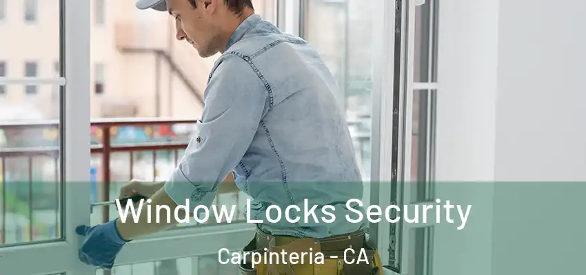  Window Locks Security Carpinteria - CA
